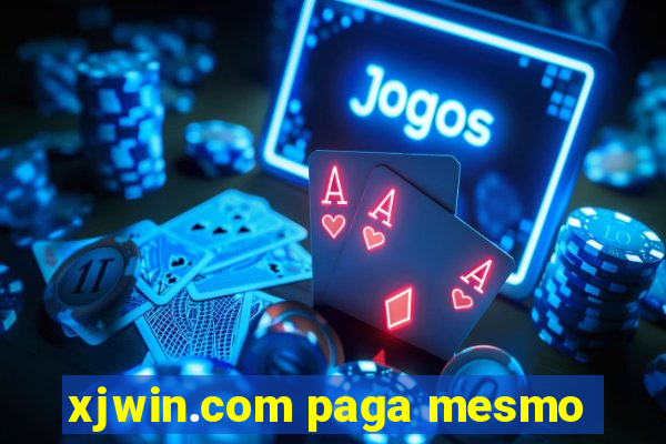 xjwin.com paga mesmo